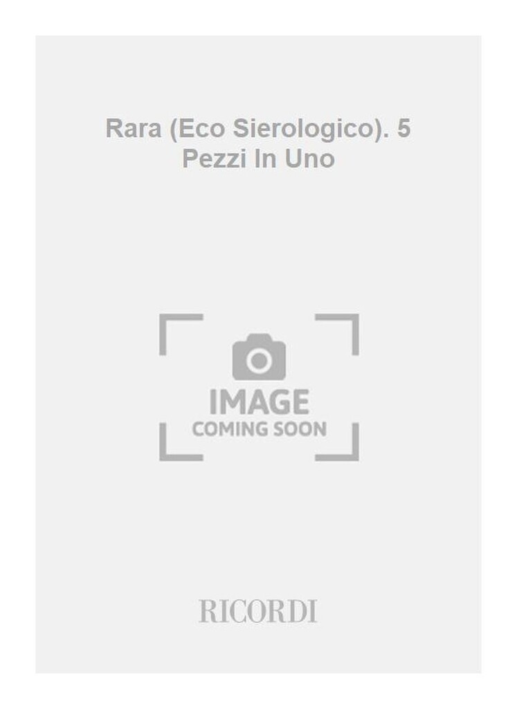 Rara (Eco Sierologico). 5 Pezzi In Uno